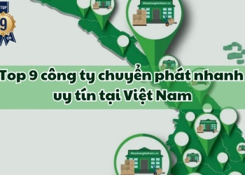 Top 9 công ty chuyển phát nhanh uy tín tại Việt Nam